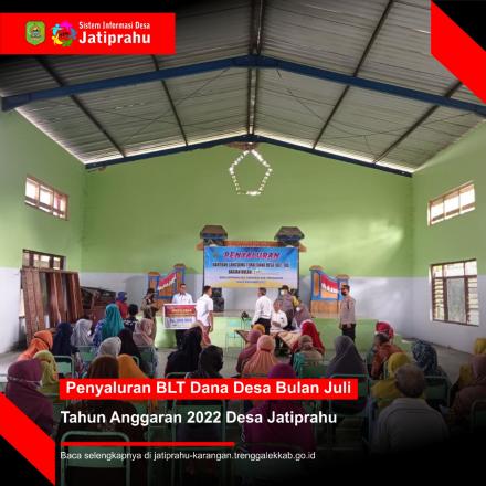 PENYALURAN BLT DANA DESA BULAN JULI TAHUN 2022 DESA JATIPRAHU